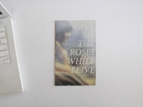 Give Me The Roses While I Live © Stephen Grebinski
